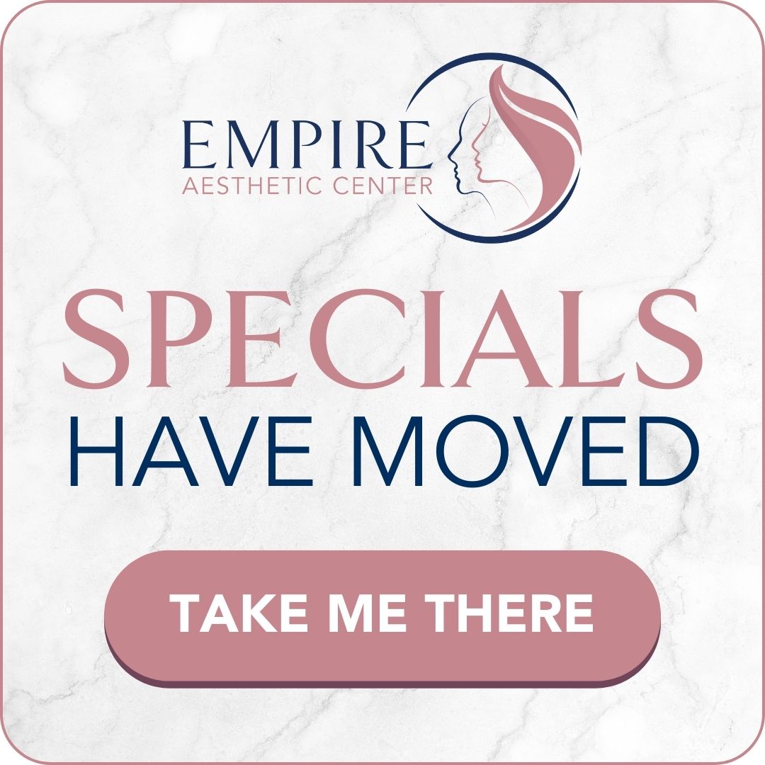 Empire Aesthetic Center Specials Have Moved